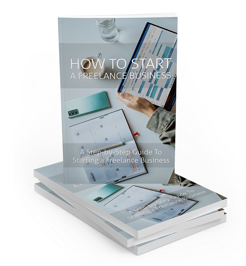 How To Start a Freelance Business - A Step-by-Step Guide